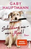 Hauptmann Gaby - Scheidung nie - nur Mord!  / Roman