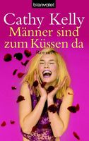 Kelly Cathy - Männer sind zum Küssen da / Roman