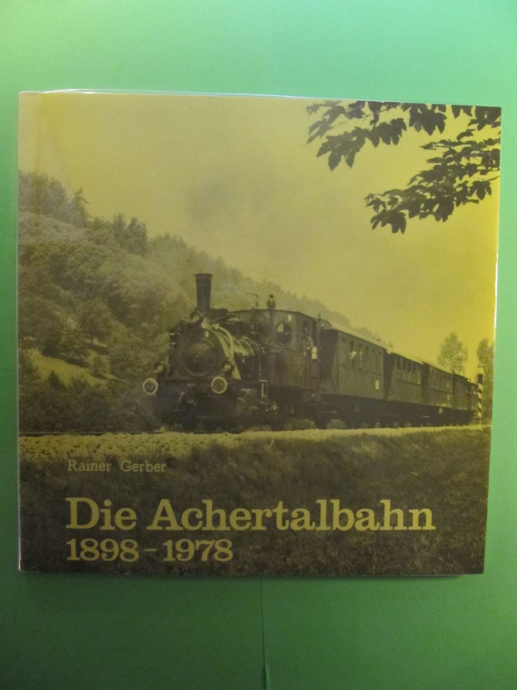 Libri: DIE ACHERTALBAHN  1898 - 1978   Rainer Gerber – Usato da Basel venduto da Ruben2210