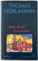 Der Rote Diamant – Thomas Hürlimann – Roman – wie neu