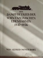 Der Dampfbetrieb der  Schweizerischen Eisenbahnen