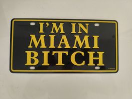 Blechschild "im in Miami Bitch"