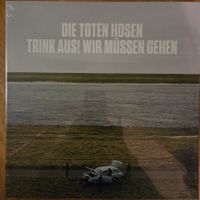 Schallplatten. DIE TOTEN HOSEN. TRINK AUS! WIR MÜSSEN GEHEN