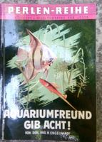 Aquariumfreund gib acht! (H.Engelhardt)  Perlen-Reihe ©'1956