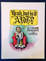 R. Crumb Drawings and Comics, Yeah, but is it ART?
