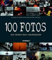 Roberto Mottadelli: 100 Fotos, die unsere Welt veränderten