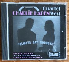 Charlie Haden Quartet West – Always Say Goodbye CD