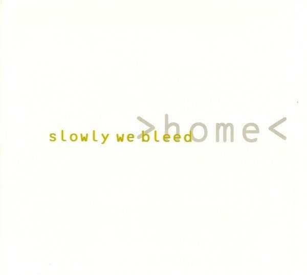 CD: Slowly We Bleed – Home – Usato da Sargans venduto da Soraya3