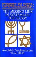 Israelology: the Missing Link in Systematic Theology