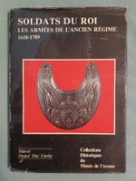 Soldats du roi, les armées de l'ancien régime 1610-1789