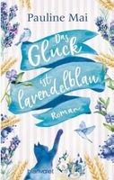 DAS GLÜCK IST LAVENDELBLAU - PAULINE MAI - TASCHENBUCH