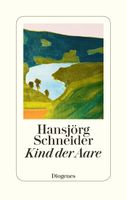 Schneider Hansjörg - Kind der Aare (geb) / Roman