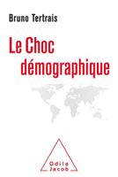Le Choc Démographique Bruno Tertrais Éditions Odile Jacob