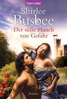 Busbee Shirlee - Der süsse Hauch von Gefahr / Liebesroman