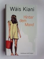 Wäis Kiani: Hinter dem Mond
