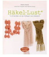 Häkel-Lust: In 25Schritten von der Anfängerin zum Häkelprofi