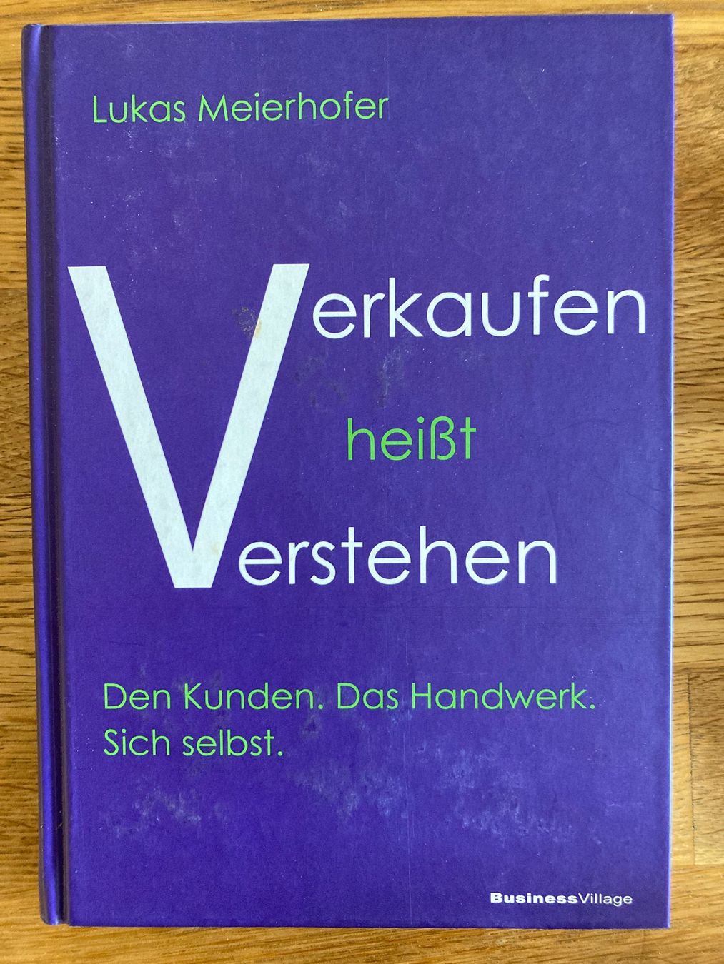 Libri: Lukas Meierhofer Verkaufen heisst Verstehen – Nuovo (secondo la descrizione) da Wängi venduto da Kaesli