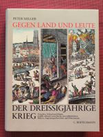 Der Dreißigjährige Krieg – Gegen Land und Leute Peter Milger