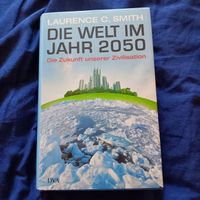 Laurence Smith: Die Welt im Jahr 2050. Sachbuch