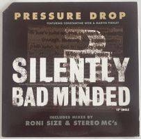 PRESSURE DROP - SILENTLY BAD MINDED