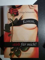 Helga Schimmer . Komm, stirb für mich! Krimi - 2006