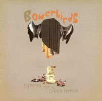 Bowerbirds - Beth Tacular, Mark Paulson, Phil Moore - Hymns