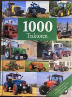 1000 Traktoren: Das umfassende Buch für Traktor-Fans!