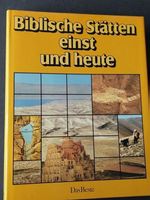 Biblische Stätten einst und heute