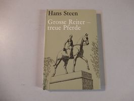 Hans Steen "Grosse Reiter - treue Pferde"