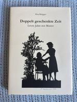 Doppelt geschenkte Zeit Letzte Jahre mit Mutter