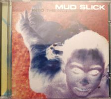Mud Slick – Into The Nowhere - Vergriffen!