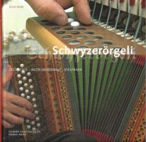 Schwyzerörgeli Geschichte - Instrumentenbau - Spielpraxis
