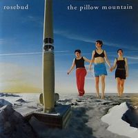 CD Rosebud - The pillow mountain (2002)