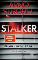 Strobel Arno - STALKER - Er will dein Leben / Thriller