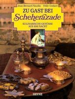 Zu Gast bei Scheherazade - 70 Rezepte