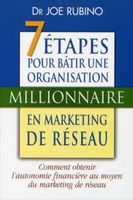 Les 7 étapes pour bâtir une organisation millionnaire