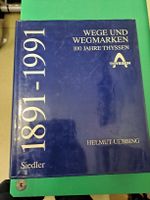 Wege und Wegmarken: 100 Jahre Thyssen, 1891-1991