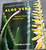 Aloe Vera : Was die Pflanze wirklich kann. Lebensbaum Verlag