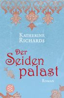 Richards Katherine - Der Seidenpalast / Hist. Roman