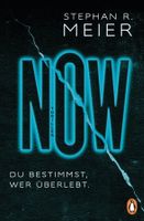 Meier Stephan R.- NOW du bestimmst, wer überlebt / Thriller