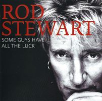Rod Stewart – Some Guys Have All The Luck