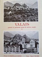 VALAIS Passé et présent sous le même angle