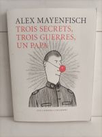 Trois secrets, trois guerres, un papa / Alex Mayenfisch / Le