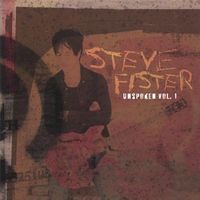 Steve Fister - Unspoken Vol 1 (2007) CD