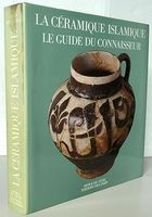 " La Céramique islamique - Le guide du connaisseur " 424 p