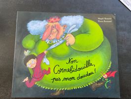 Livre jeunesse : Non Cornebidouille, pas mon doudou !