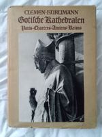 , Gotische Kathedralen. Paris Chartres Amiens Reims (1937)