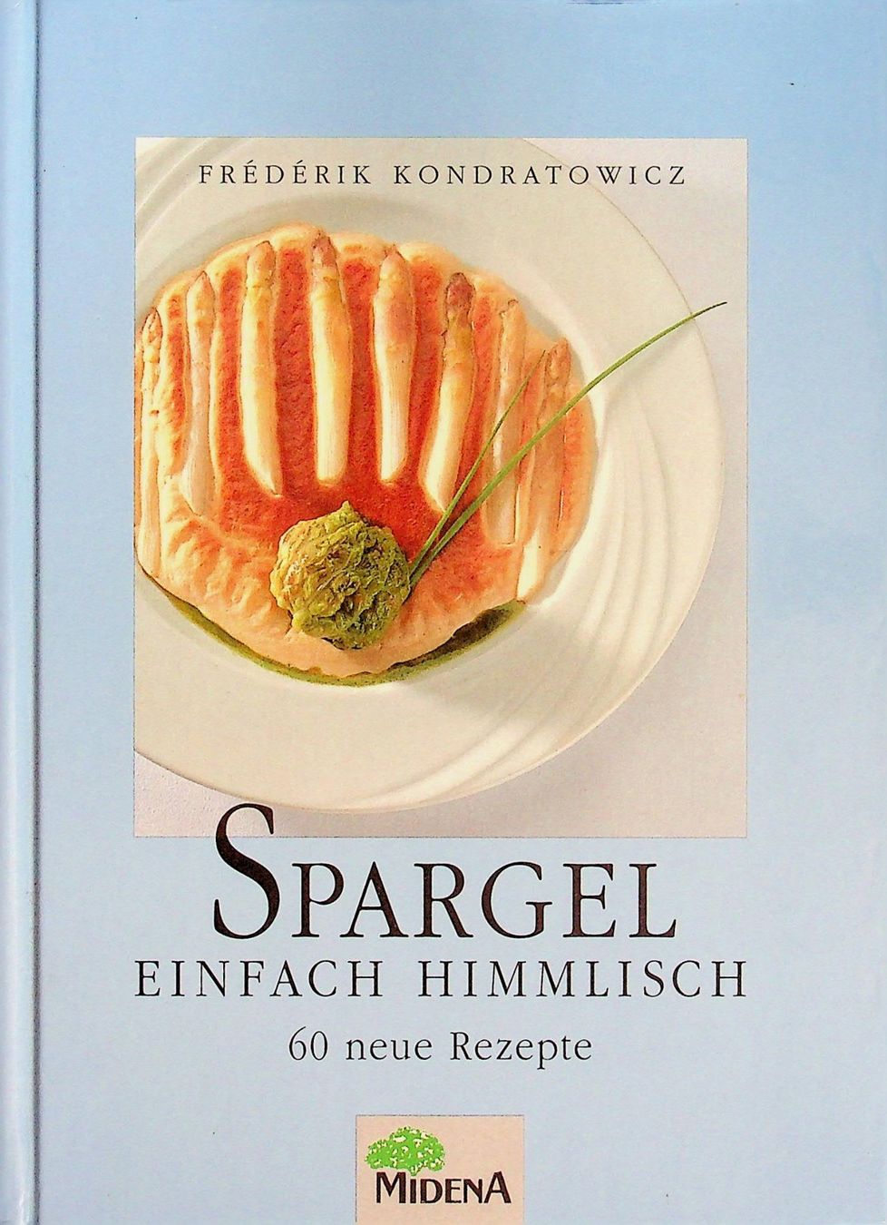 Libri: F. Kondratowicz Spargel einfach himmlisch – Usato da Reitnau venduto da Zaomir