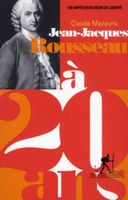 Jean-Jacques Rousseau À 20 ans Un Impétueux Désir De Liberté