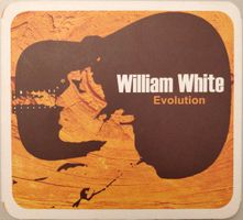William White – Evolution